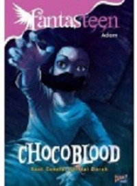 Chocoblood : saat coklat senilai darah