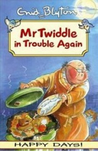 Mr. twidlle in touble again