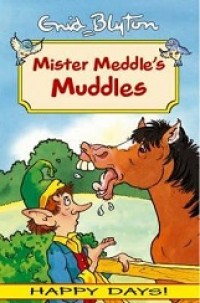 Mister meddle's muddles