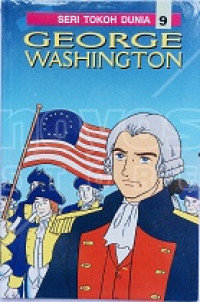 Seri tokoh dunia 9 : goerge washington