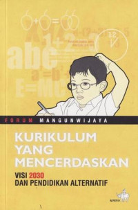 Kurikulum yang mencerdaskan : visi 2030 dan pendidikan alternatif