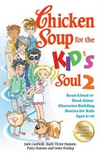 Chicken soup for the kid,s soul 2