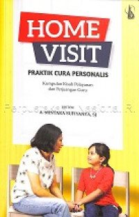 Home visit : praktik cura personalis