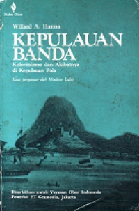 Kepulauan banda : kolonialisme dan akibatnya di kepulauan pala