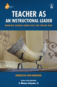 Teacher as an instructional leader : mendidik dengan jerih hati dan terang budi
