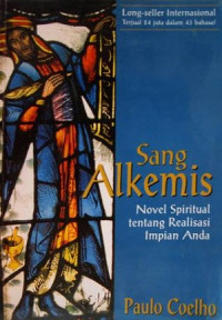 Sang alkemis : novel spiritualitas tentang realisasi impian anda