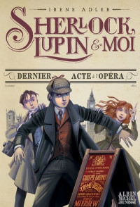 Sherlock lupin & aku 2: babak terakhir opera