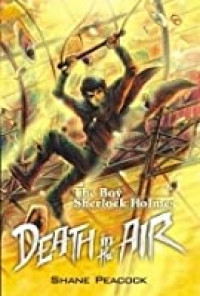 The boy sherlock holmes : death in the air#2