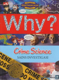 Why? : crime science = Sains investigasi