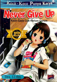 Never give up : kisah gadis cilik korban gempa