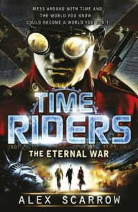 Time riders: the eternal war; perang abadi