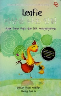 Leafie : ayam buruk rupa dan itik kesayanggannya