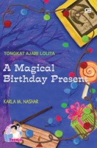 Tongkat ajaib lolita : a magical birtday presesnt