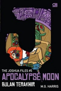 The joshua files #5 : apocalypse moon