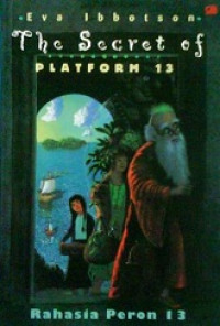 The secret of flatform 13 : rahasia peron 13