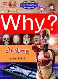 Why? : anatomi