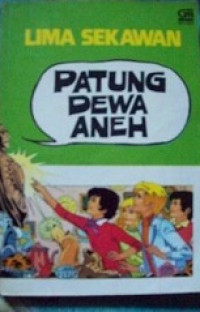 Lima sekawan : patung dewa aneh