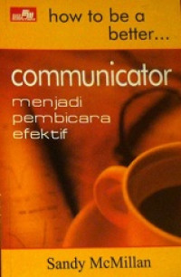 How to be a better...communicator