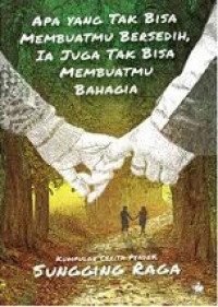 APA YANG TAK BISA MEMBUATMU BERSEDIH, IA JUGA TAK BISA MEMBUATMU BAHAGIA