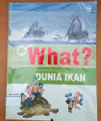 What? : dunia ikan