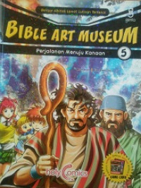 Bible art museum #5 : perjalanan menuju kanaan