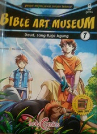 Bible art museum #7 : daud sang raja agung