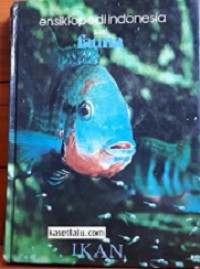 Ensiklopedi indonesia : ikan