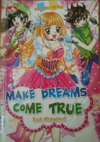 Make dreams come true : raih mimpimu