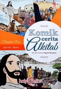 Komik cerita Alkitab : Perjanjian Baru : Matius - Roma