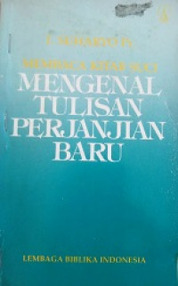 Membaca kitab suci : mengenal tulisan perjanjian baru