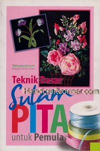 Teknik dasar sulam pita untuk pemula