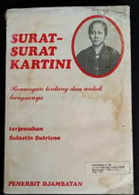 Surat-surat kartini : renungan tentang dan untuk bangsanya