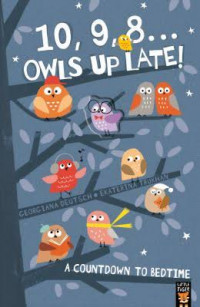 10, 9, 8 Owls up late: a countdown to bedtime