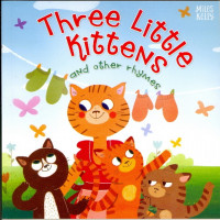 Three little kittens and other rhymes