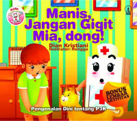 Manis, jangan gigit mia, dong!