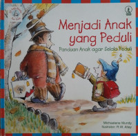 Menjadi anak yang peduli : panduan anak agar selalu peduli