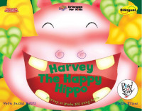 Harvey the happy hippo : harvey si kuda nil yang ceria