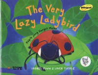 The very lazy ladybird : kepik yang sangat malas