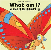 What am I? asked butterfly