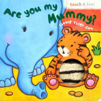 Are you my mummy? : little tiger cub