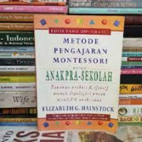 Metode pengajaran montessori untuk anak pra-sekolah : panduan praktis dan efektif mudah dipelajari untuk mendidik anak-anak