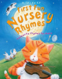 First fun nursery rhymes : favourite rhymes to share