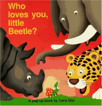 Who love you, little beetle?